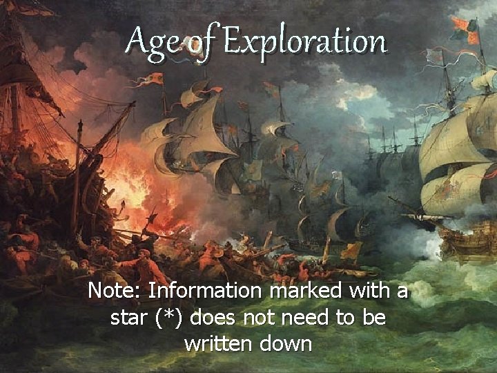 Age of Exploration Note: Information marked with a star (*) does not need to