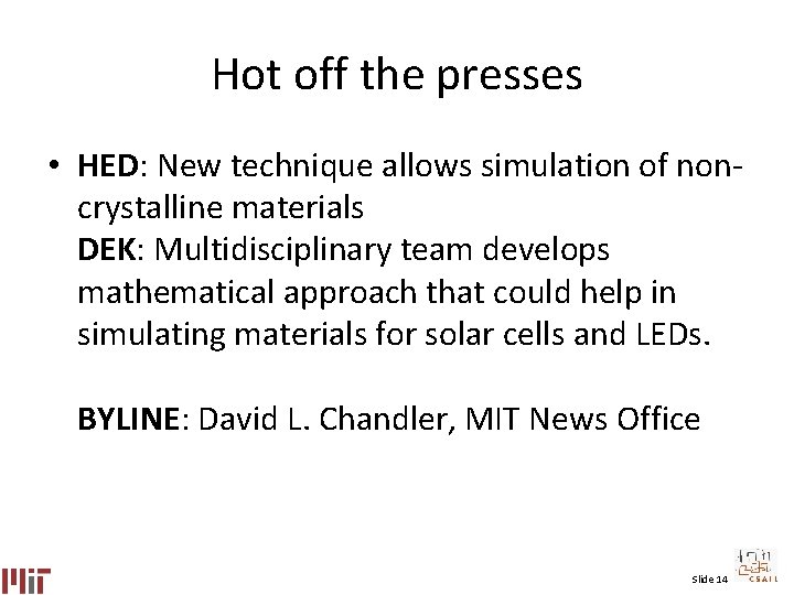 Hot off the presses • HED: New technique allows simulation of noncrystalline materials DEK: