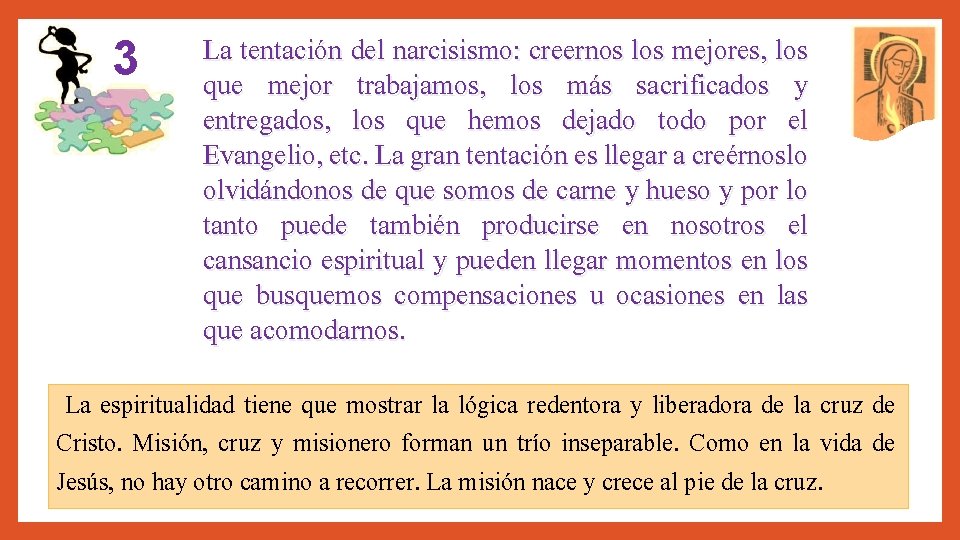 3 La tentación del narcisismo: creernos los mejores, los que mejor trabajamos, los más