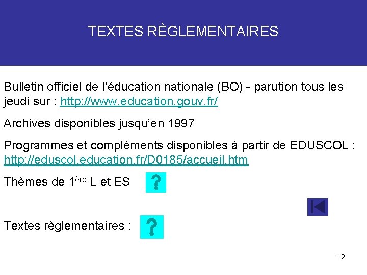 TEXTES RÈGLEMENTAIRES Bulletin officiel de l’éducation nationale (BO) - parution tous les jeudi sur