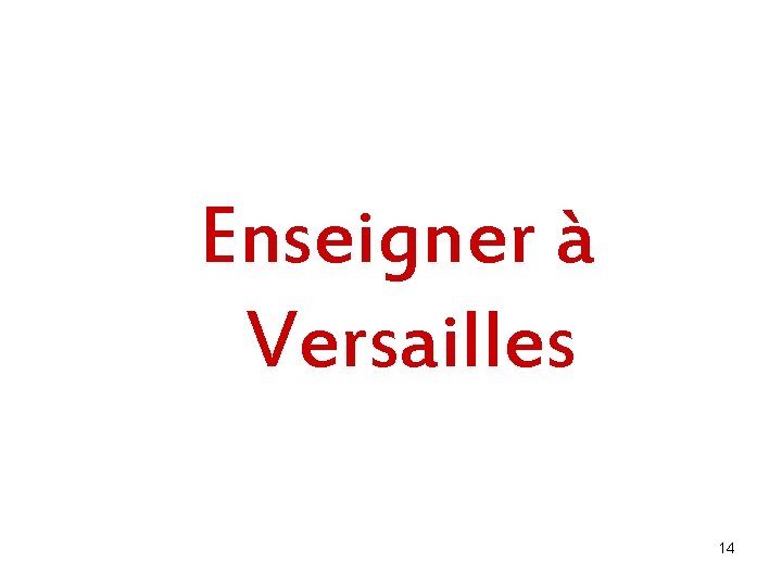 Enseigner à Versailles 14 