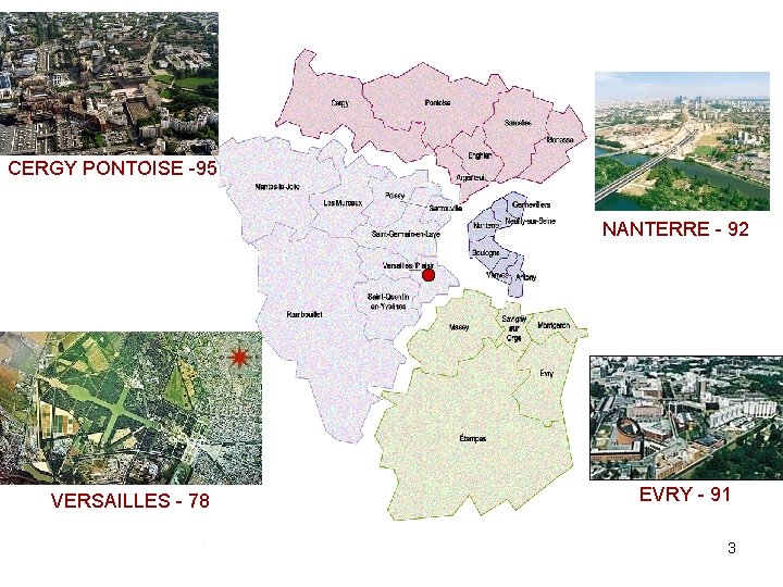 CERGY PONTOISE -95 NANTERRE - 92 VERSAILLES - 78 EVRY - 91 3 