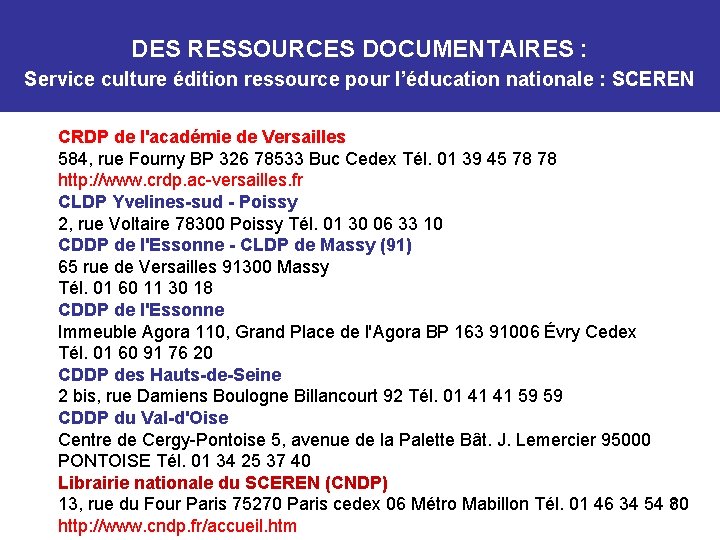 DES RESSOURCES DOCUMENTAIRES : Service culture édition ressource pour l’éducation nationale : SCEREN CRDP