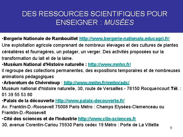 DES RESSOURCES SCIENTIFIQUES POUR ENSEIGNER : MUSÉES • Bergerie Nationale de Rambouillet http: //www.