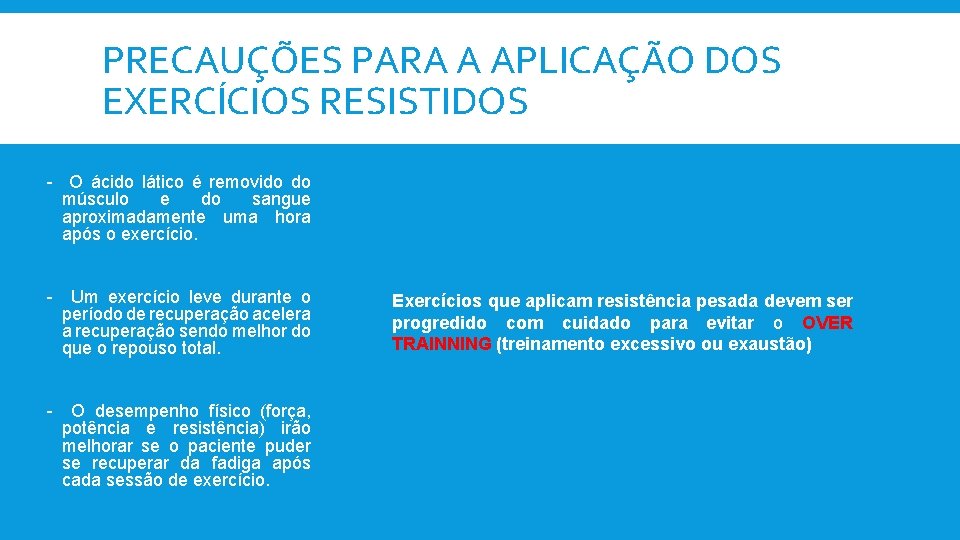 PRECAUÇÕES PARA A APLICAÇÃO DOS EXERCÍCIOS RESISTIDOS - O ácido lático é removido do