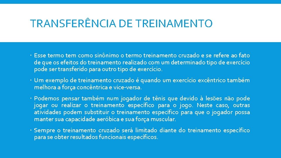 TRANSFERÊNCIA DE TREINAMENTO Esse termo tem como sinônimo o termo treinamento cruzado e se