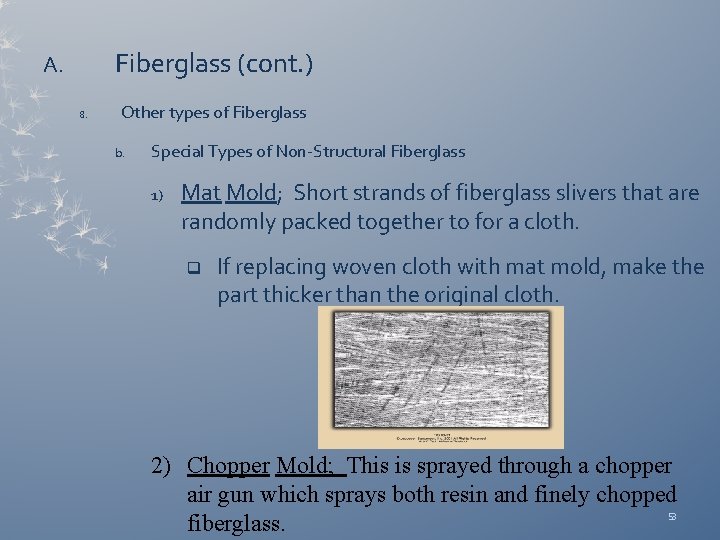 Fiberglass (cont. ) A. 8. Other types of Fiberglass b. Special Types of Non-Structural