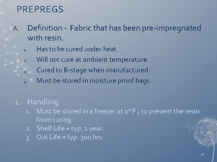 PREPREGS Definition - Fabric that has been pre-impregnated with resin. A. 1. 2. 3.