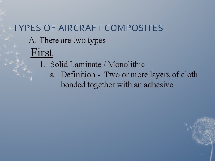 TYPES OF AIRCRAFT COMPOSITES A. There are two types First 1. Solid Laminate /