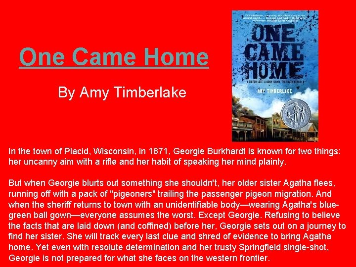One Came Home By Amy Timberlake In the town of Placid, Wisconsin, in 1871,