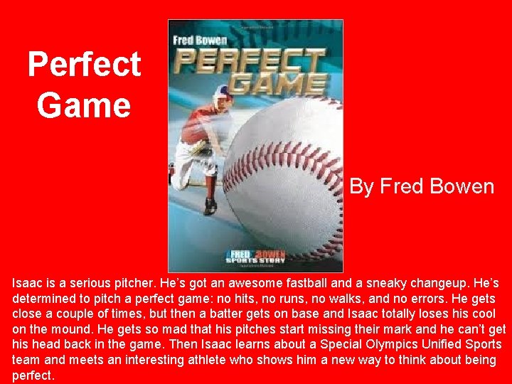 Perfect Game By Fred Bowen Isaac is a serious pitcher. He’s got an awesome
