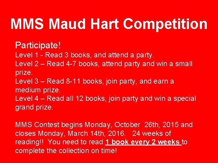 MMS Maud Hart Competition Participate! Level 1 - Read 3 books, and attend a