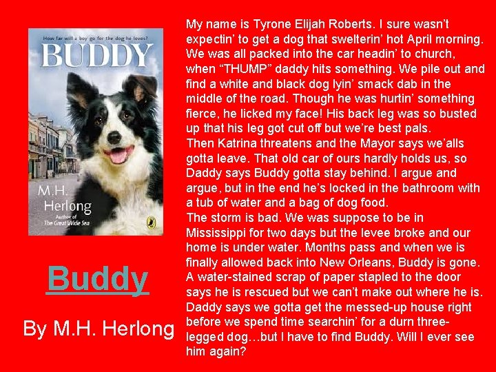 Buddy By M. H. Herlong My name is Tyrone Elijah Roberts. I sure wasn’t