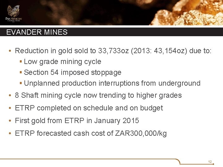 EVANDER MINES • Reduction in gold sold to 33, 733 oz (2013: 43, 154