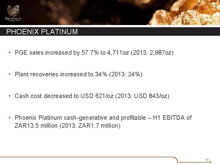 PHOENIX PLATINUM • PGE sales increased by 57. 7% to 4, 711 oz (2013: