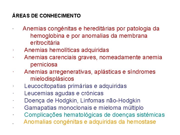 ÁREAS DE CONHECIMENTO · Anemias congénitas e hereditárias por patologia da hemoglobina e por