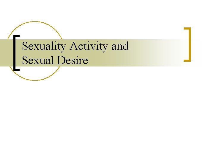 Sexuality Activity and Sexual Desire 