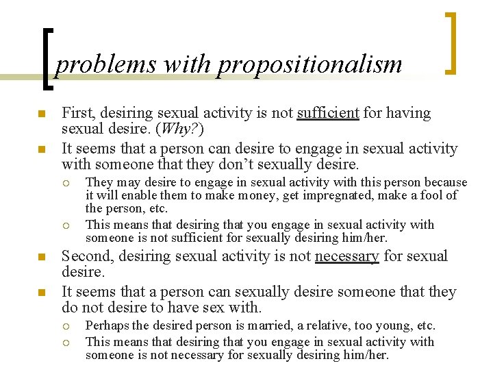 problems with propositionalism n n First, desiring sexual activity is not sufficient for having