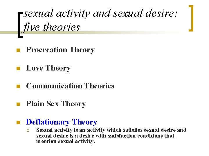 sexual activity and sexual desire: five theories n Procreation Theory n Love Theory n