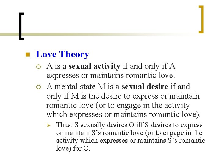 n Love Theory ¡ ¡ A is a sexual activity if and only if