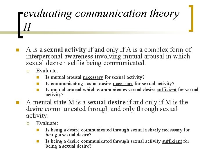 evaluating communication theory II n A is a sexual activity if and only if