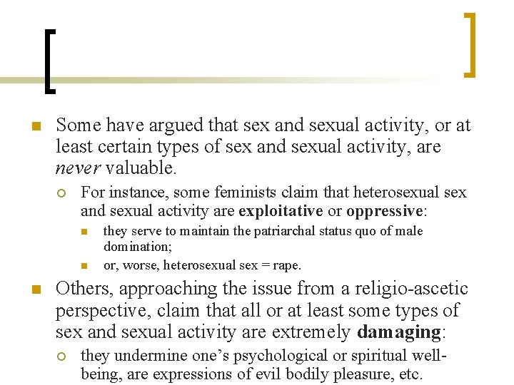 n Some have argued that sex and sexual activity, or at least certain types