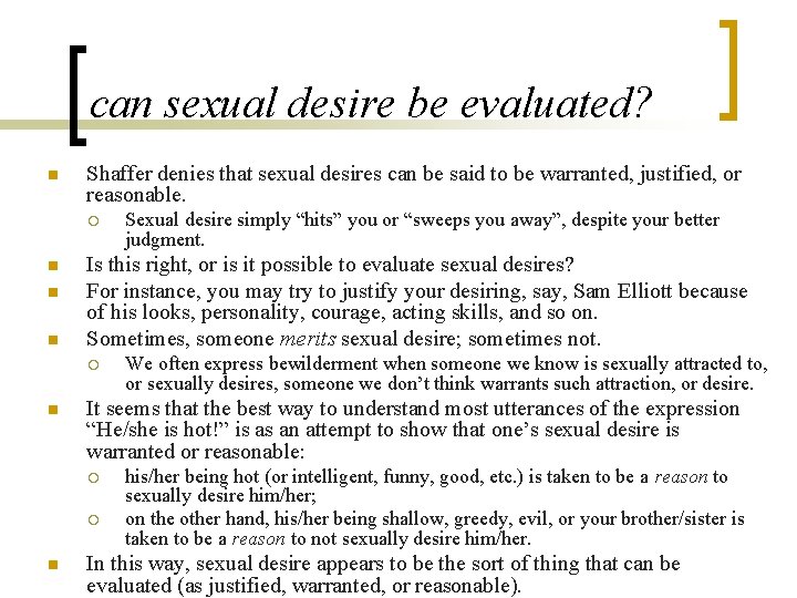 can sexual desire be evaluated? n Shaffer denies that sexual desires can be said