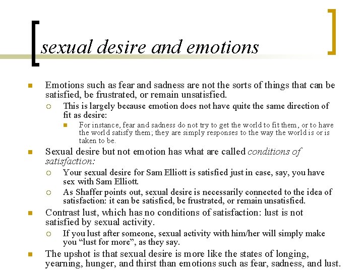 sexual desire and emotions n Emotions such as fear and sadness are not the