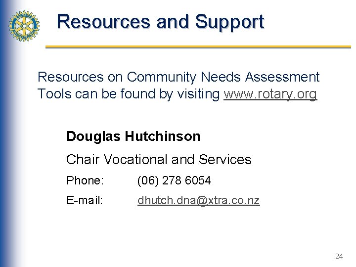 Resources and Support Resources on Community Needs Assessment Tools can be found by visiting