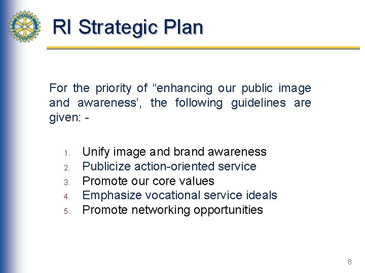 RI Strategic Plan For the priority of “enhancing our public image and awareness’, the