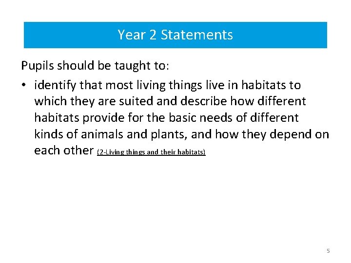 Year 2 Statements Year 2 statements – prior learning Pupils should be taught to: