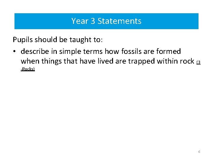 Year 3 Statements Year 3 statements – prior learning Pupils should be taught to: