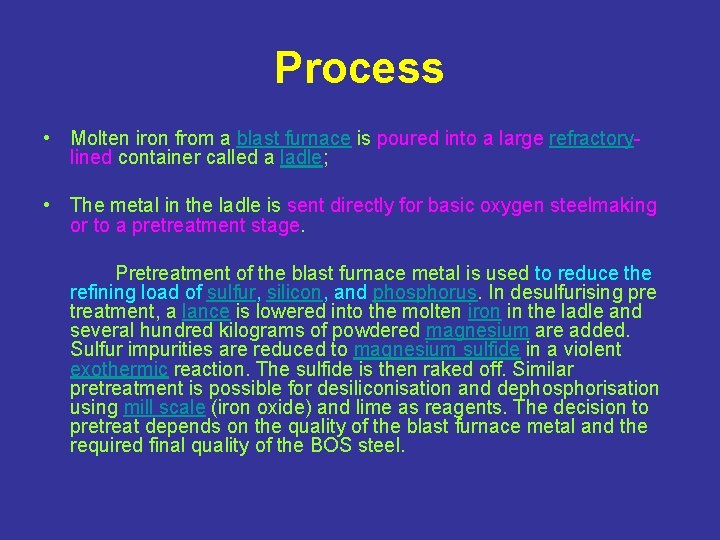 Process • Molten iron from a blast furnace is poured into a large refractorylined