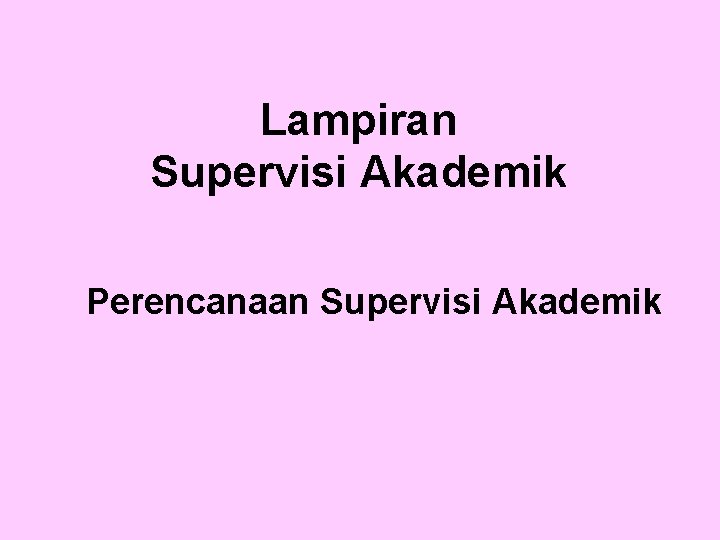 Lampiran Supervisi Akademik Perencanaan Supervisi Akademik 