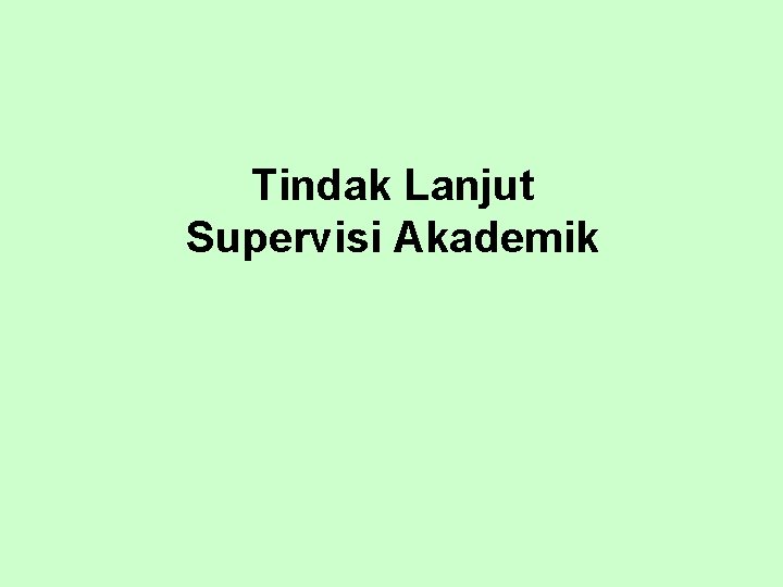 Tindak Lanjut Supervisi Akademik 