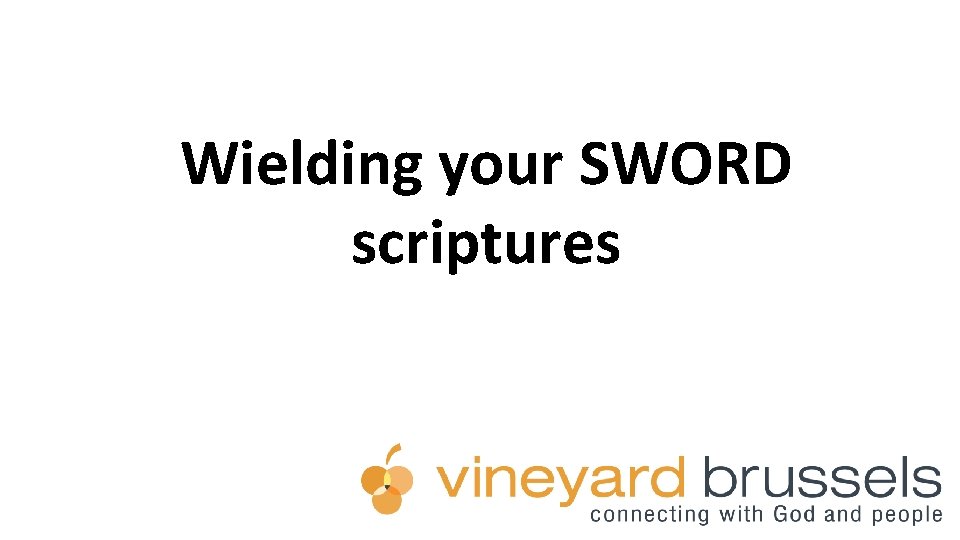 Wielding your SWORD scriptures Wielding your SWORD scriptures