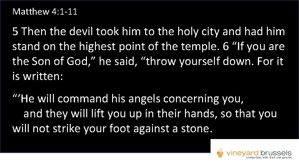 Matthew 4: 1 -11 5 Then the devil took him to the holy city Matthew 4: 1 -11 5 Then the devil took him to the holy city