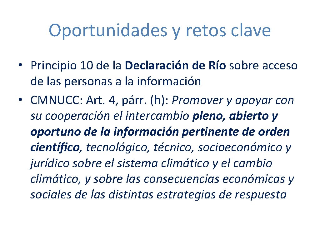 Oportunidades y retos clave • Principio 10 de la Declaración de Río sobre acceso