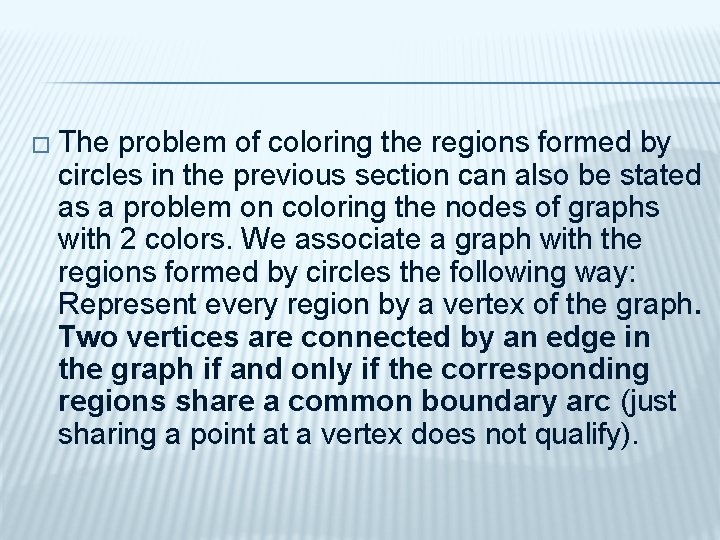 � The problem of coloring the regions formed by circles in the previous section