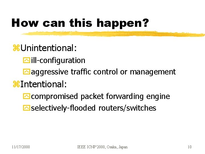 How can this happen? z. Unintentional: yill-configuration yaggressive traffic control or management z. Intentional: How can this happen? z. Unintentional: yill-configuration yaggressive traffic control or management z. Intentional:
