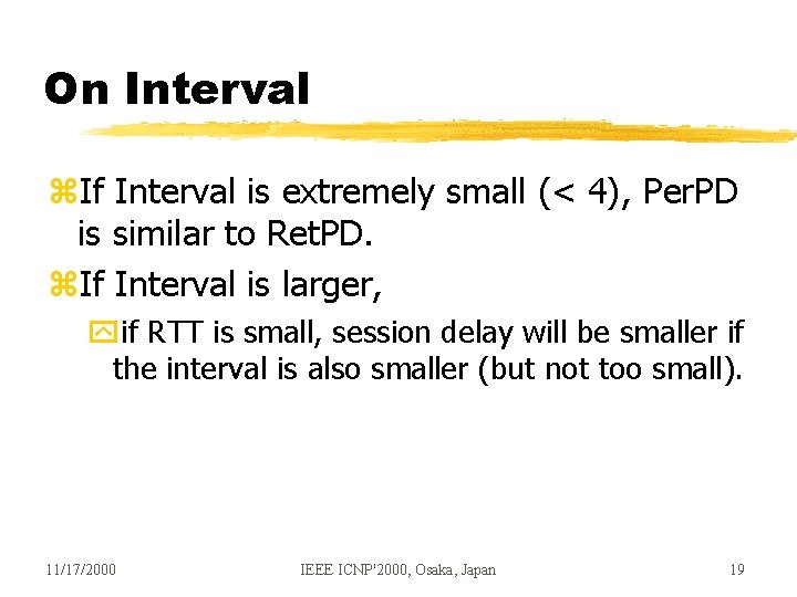On Interval z. If Interval is extremely small (< 4), Per. PD is similar On Interval z. If Interval is extremely small (< 4), Per. PD is similar