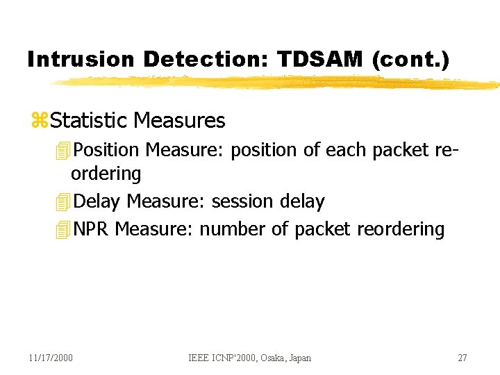 Intrusion Detection: TDSAM (cont. ) z. Statistic Measures 4 Position Measure: position of each Intrusion Detection: TDSAM (cont. ) z. Statistic Measures 4 Position Measure: position of each
