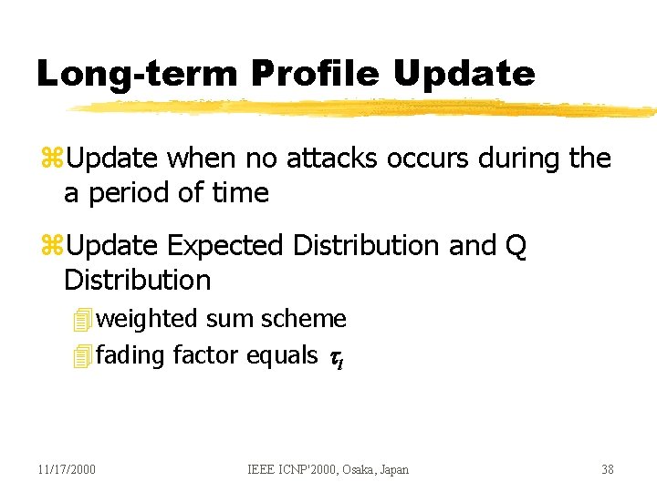 Long-term Profile Update z. Update when no attacks occurs during the a period of Long-term Profile Update z. Update when no attacks occurs during the a period of