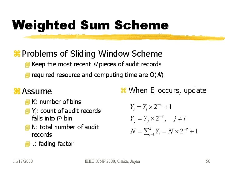 Weighted Sum Scheme z Problems of Sliding Window Scheme 4 Keep the most recent Weighted Sum Scheme z Problems of Sliding Window Scheme 4 Keep the most recent