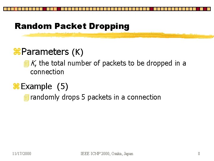 Random Packet Dropping z. Parameters (K) 4 K, the total number of packets to Random Packet Dropping z. Parameters (K) 4 K, the total number of packets to