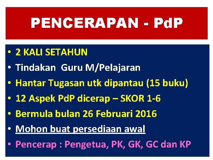 PENCERAPAN - Pd. P • • 2 KALI SETAHUN Tindakan Guru M/Pelajaran Hantar Tugasan PENCERAPAN - Pd. P • • 2 KALI SETAHUN Tindakan Guru M/Pelajaran Hantar Tugasan