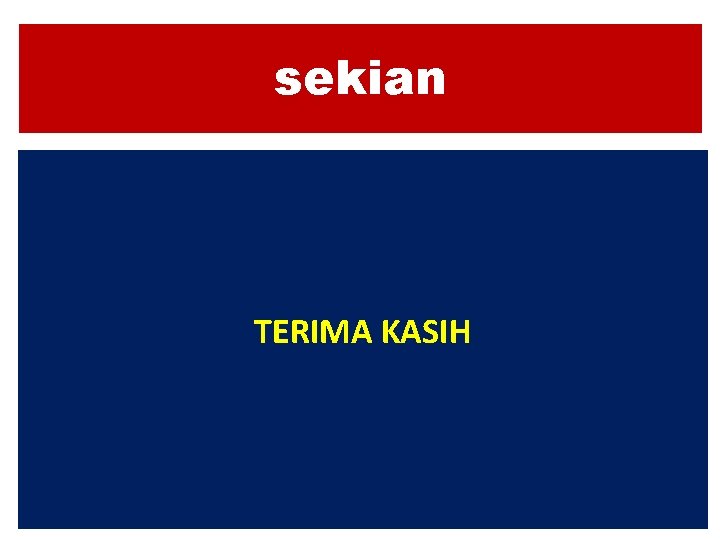 sekian TERIMA KASIH sekian TERIMA KASIH