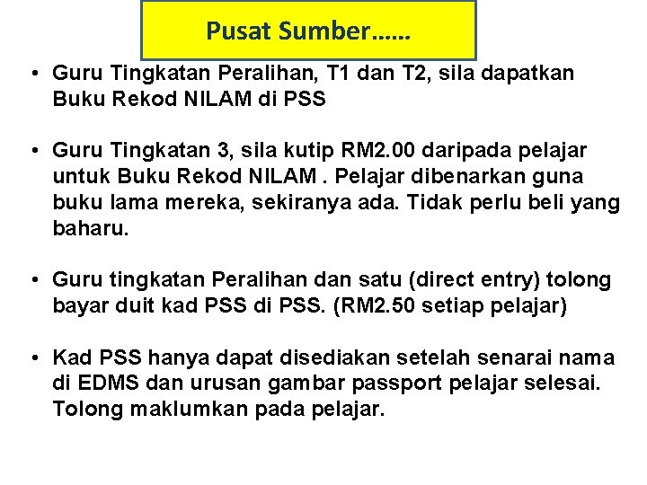 Pusat Sumber…… • Guru Tingkatan Peralihan, T 1 dan T 2, sila dapatkan Buku Pusat Sumber…… • Guru Tingkatan Peralihan, T 1 dan T 2, sila dapatkan Buku