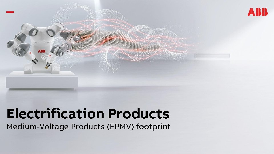 Electrification Products Medium-Voltage Products (EPMV) footprint 