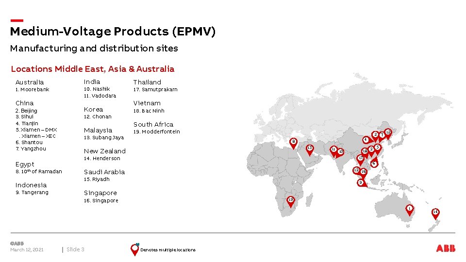 Medium-Voltage Products (EPMV) Manufacturing and distribution sites Locations Middle East, Asia & Australia 1.
